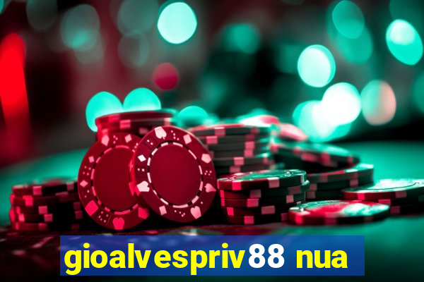 gioalvespriv88 nua